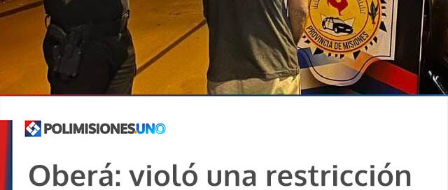 Oberá: violó una restricción judicial, amenazó a su exsuegra y fue detenido